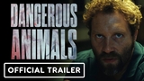 Dangerous Animals Video Thumbnail
